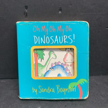 Load image into Gallery viewer, Oh My Oh My Oh Dinosaurs! (Sandra Boynton) -board
