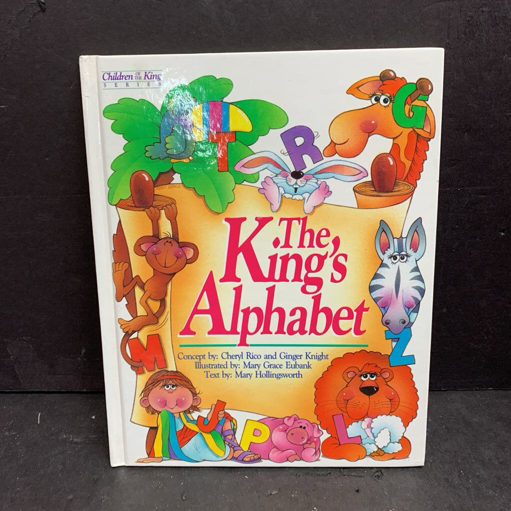 The King's Alphabet: A Bible Book About Letters (Mary Hollingsworth) (Children of the King) -religion educational hardcover