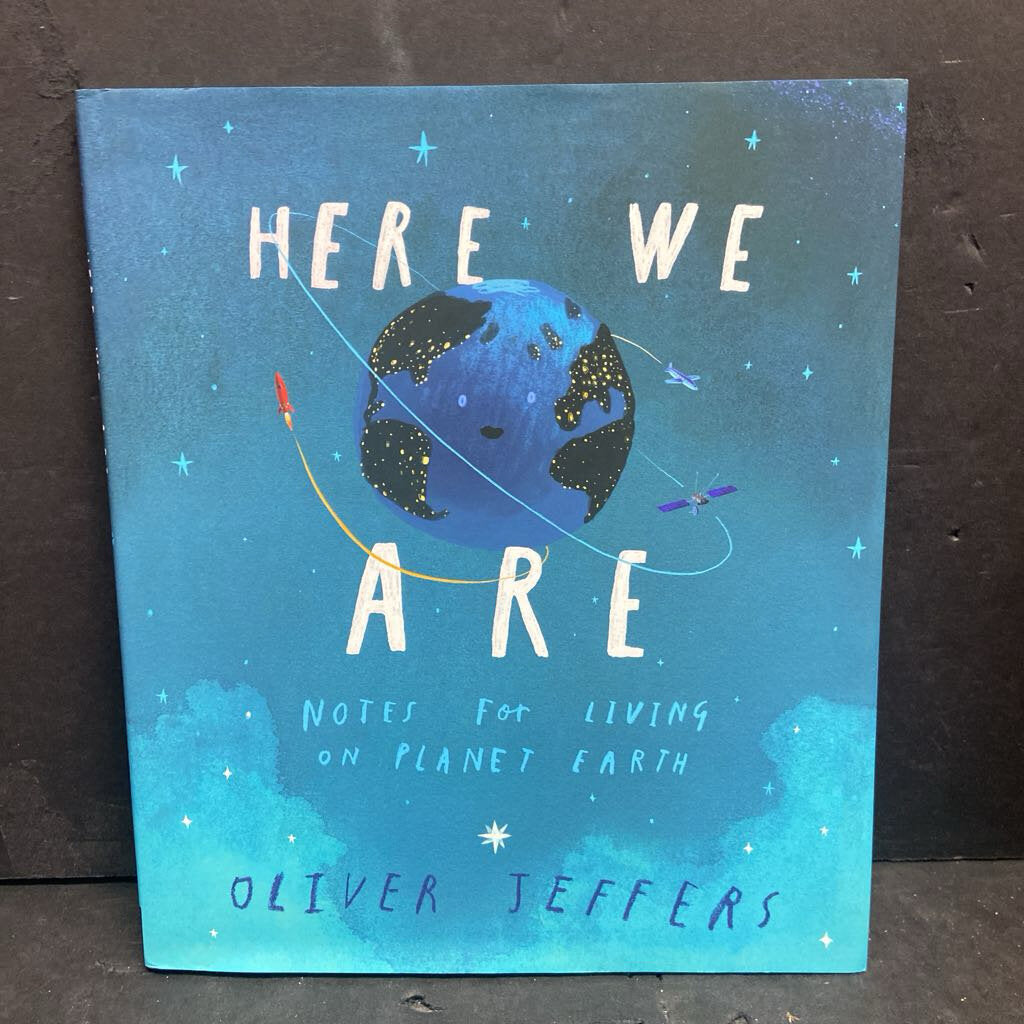 Here We Are: Notes for Living on Planet Earth (Oliver Jeffers) (Space) -educational hardcover