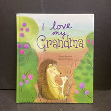 Load image into Gallery viewer, I Love My Grandma (David Bedford &amp; Brenna Vaughan) (Family) -hardcover
