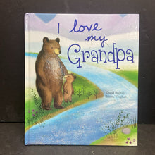 Load image into Gallery viewer, I Love My Grandpa (David Bedford &amp; Brenna Vaughan) (Family) -hardcover
