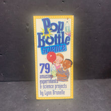 Load image into Gallery viewer, Pop Bottle Science: 79 Amazing Experiments &amp; Science Projects (Lynn Brunelle) -educational paperback
