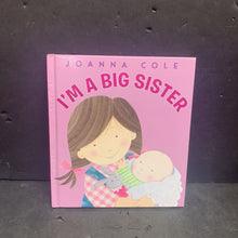 Load image into Gallery viewer, I'm a Big Sister (Joanna Cole) (Sibling/Family) -hardcover
