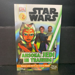 Ahsoka: Jedi in Training (Star Wars) (Disney) (DK Readers Level 2) (Heather Scott) -character reader paperback