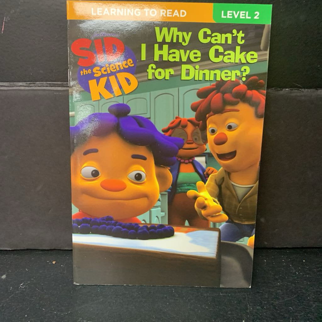 Why Can't I Have Cake for Dinner? (Jim Henson's Sid the Science Kid) (Learning to Read Level 2) -character reader paperback