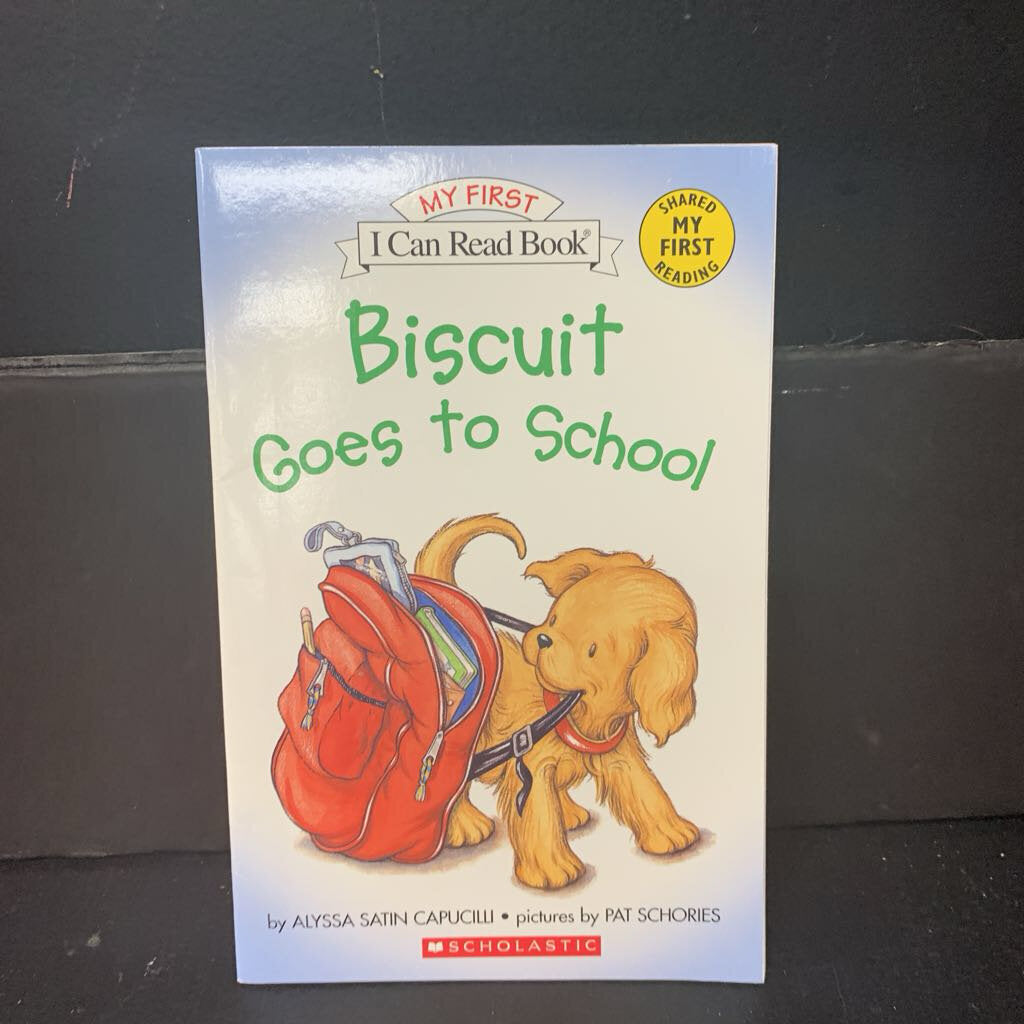 Biscuit Goes to School (My First I Can Read) (Alyssa Satin Capucilli) -character reader paperback