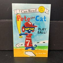 Load image into Gallery viewer, Pete the Cat: Play Ball! (James Dean) (My First I Can Read) -character reader paperback
