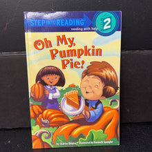Load image into Gallery viewer, Oh My, Pumpkin Pie! (Step into Reading Level 2) (Charles Ghigna) -reader paperback
