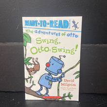 Load image into Gallery viewer, Swing, Otto, Swing! (The Adventuers of Otto) (David Milgrim) (Ready to Read Pre-Level 1) -character reader paperback
