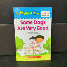 Load image into Gallery viewer, Some Dogs Are Very Good (Sight Word Tales) (Mickey Daniels) -reader paperback
