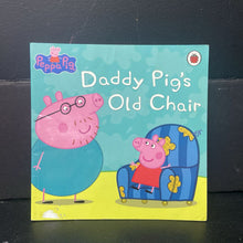 Load image into Gallery viewer, Daddy Pig&#39;s Old Chair (Peppa Pig) -character paperback
