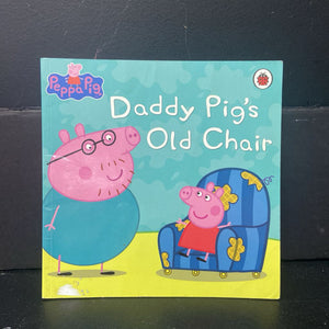 Daddy Pig's Old Chair (Peppa Pig) -character paperback