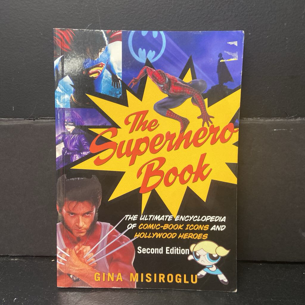 The Superhero Book: The Ultimate Encyclopedia of Comic-Book Icons and Hollywood Heroes (Second Edition) (Gina Misiroglu) -character paperback