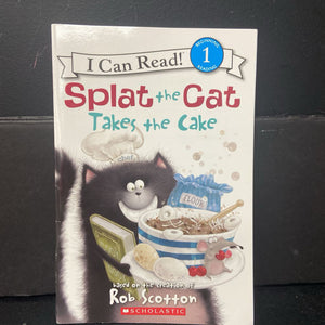 Splat the Cat Takes the Cake (I Can Read Level 1) (Rob Scotton) -character reader paperback
