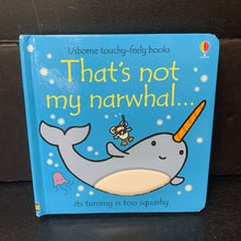 Load image into Gallery viewer, That&#39;s Not My Narwhal (Usborne) -touch &amp; feel board
