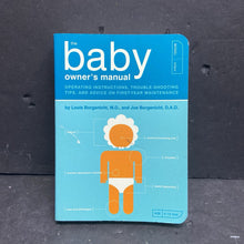 Load image into Gallery viewer, The Baby Owner's Manual: Operating Instructions, Trouble-Shooting Tips, and Advice on First-Year Maintenance (Louis Borgenicht &amp; Joe Borgenicht) -nursery parenting paperback
