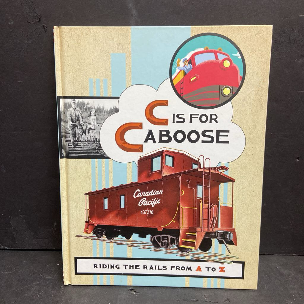 C is for Caboose: Riding the Rails from A to Z (Vehicles) (Traci N. Todd) -educational hardcover