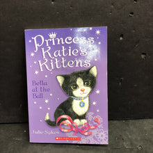 Load image into Gallery viewer, Bella at the Ball (Princess Katie's Kittens) (Julie Sykes) -series paperback

