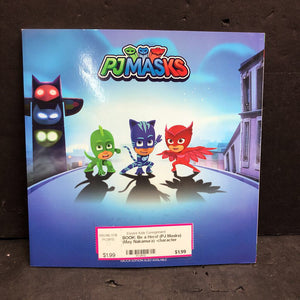 Be a Hero! (PJ Masks) (May Nakamura) -character paperback