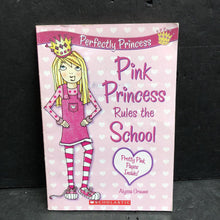 Load image into Gallery viewer, Pink Princess Rules the School (Perfectly Princess) (Alyssa Crowne) -series paperback

