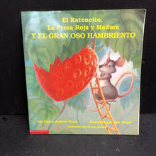 Load image into Gallery viewer, El ratoncito, la fresa roja y madura, y el gran oso hambriento (Don Wood &amp; Audrey Wood) (In Spanish) -paperback
