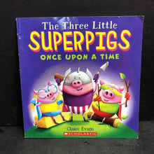 Load image into Gallery viewer, The Three Little Superpigs: Once Upon a Time (Claire Evans) -paperback

