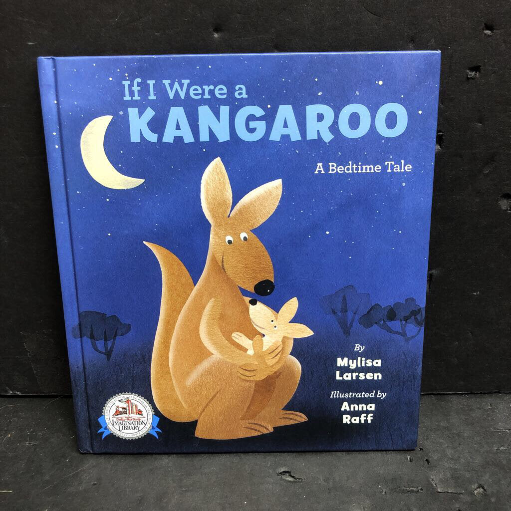 If I Were a Kangaroo: A Bedtime Tale (Mylisa Larsen) -hardcover