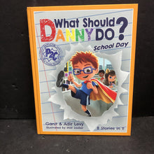 Load image into Gallery viewer, What Should Danny Do? School Day (The Power to Choose) (Ganit Levy &amp; Adir Levy) -hardcover
