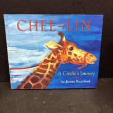Load image into Gallery viewer, Chee-lin: A Giraffe&#39;s Journey (James Rumford) -hardcover

