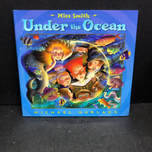 Load image into Gallery viewer, Miss Smith Under the Ocean (Michael Garland) -hardcover
