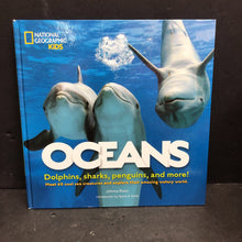 Load image into Gallery viewer, Oceans: Dolphins, Sharks, Penguins, and More! (Johnna Rizzo) (National Geographic Kids) -educational hardcover
