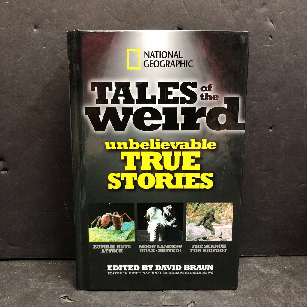 Tales of the Weird: Unbelievable True Stories (National Geographic) (David Baun) (Fact) -educational hardcover