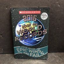 Load image into Gallery viewer, 2016 Book of World Records; Special Edition: Epic Wins and Fails (Jennifer Corr Moore) (Fact) -educational paperback
