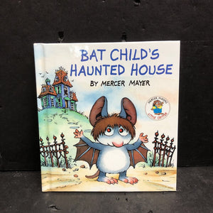 Bat Child's Haunted House (Mercer Mayer) (Little Critter) (Halloween) -character holiday harcover