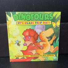 Load image into Gallery viewer, It's Class Trip Day (Dinofours) (Steve Metzger) -character paperback
