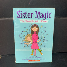 Load image into Gallery viewer, The Trouble With Violet (Sister Magic) (Anne Mazer) -series paperback
