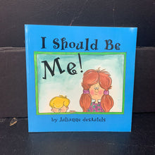 Load image into Gallery viewer, I Should Be Me! (Julianne Desautels) -paperback
