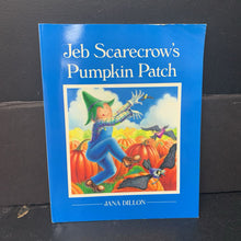 Load image into Gallery viewer, Jeb Scarecrow's Pumpkin Patch (Jana Dillon) -paperback
