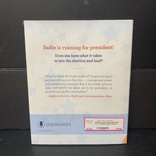 Load image into Gallery viewer, Sadie McGrady Runs for President (Mary Parry) -hardcover
