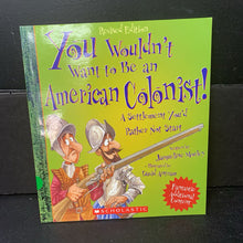 Load image into Gallery viewer, You Wouldn't Want to Be an American Colonist!: A Settlement You'd Rather Not Start (Notable Event) (Jacqueline Morley) -educational paperback
