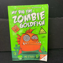 Load image into Gallery viewer, My Big Fat Zombie Goldfish (Mo O'Hara) (SquareFish Cover) -series paperback
