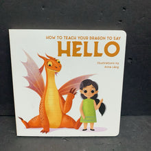 Load image into Gallery viewer, How to Teach Your Dragon to Say Hello (Denise Muir) -board
