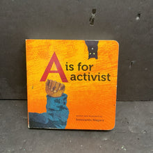 Load image into Gallery viewer, A is for Activist (Innosanto Nagara) -board
