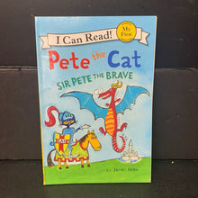Load image into Gallery viewer, Pete the Cat: Sir Pete the Brave (My First I Can Read) (James Dean) -character reader paperback
