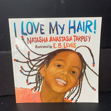 Load image into Gallery viewer, I Love My Hair! (Natasha Tarpley) (Black History Month) -paperback
