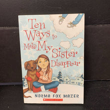 Load image into Gallery viewer, Ten Ways to Make My Sister Disappear (Norma Fox Mazer) -chapter paperback
