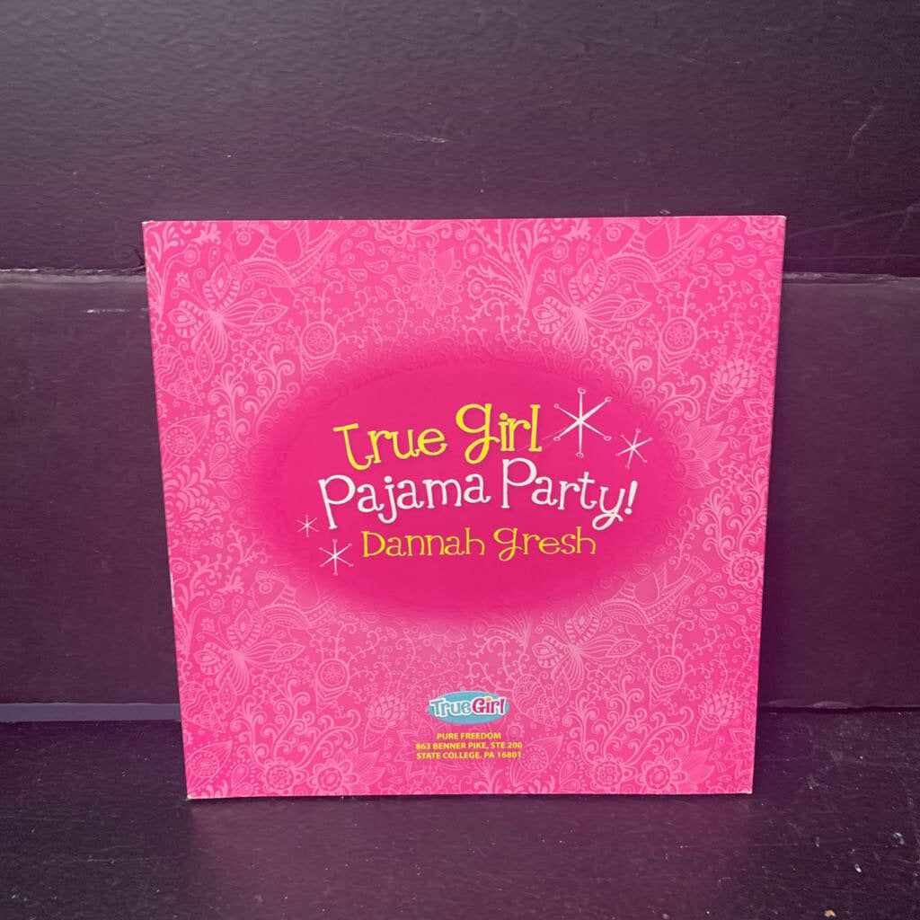 Pajama Party!: Plan a Party Worth Losing Sleep Over (Dannah Gresh) (True Girl) -activity religion paperback