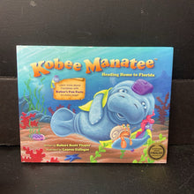 Load image into Gallery viewer, Kobee Manatee: Heading Home to Florida (Robert Scott Thayer) -educational hardcover
