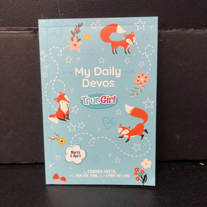 My Daily Devos True Girl: Daily Devotions for March & April (Dannah Gresh) (True Girl) -religion paperback