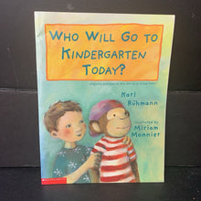 Load image into Gallery viewer, Who Will Go To Kindergarten Today? (Karl Ruhmann) (Elementary School) -paperback
